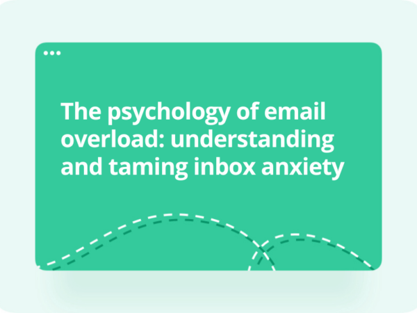 The Psychology Of Email Overload: Understanding And Taming Inbox Anxiety