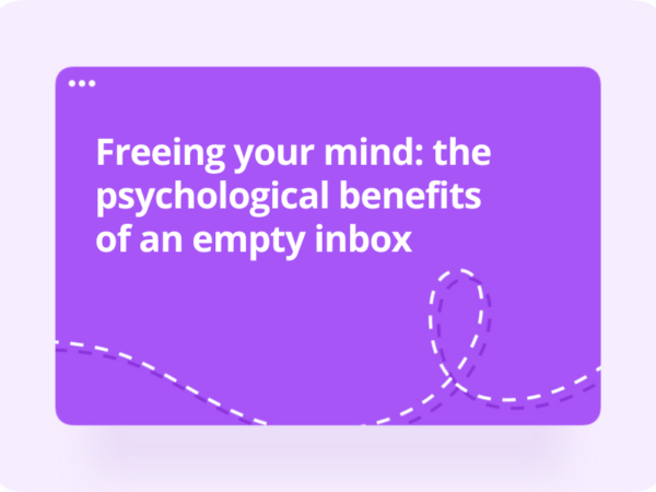 Freeing Your Mind: The Psychological Benefits Of An Empty Inbox